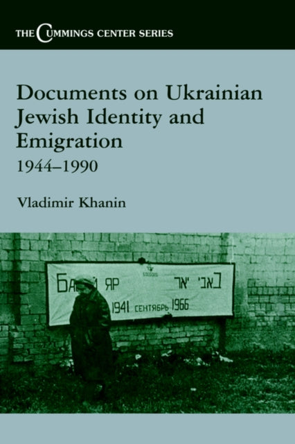 Book cover of: Documents on Ukrainian-Jewish Identity and Emigration, 1944-1990. By: V. Khanin