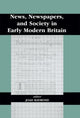 Book cover of: News, Newspapers and Society in Early Modern Britain