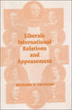 Book cover of: Liberals, International Relations and Appeasement