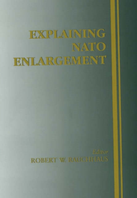 Book cover of: Explaining NATO Enlargement. By: R. Ruchhaus