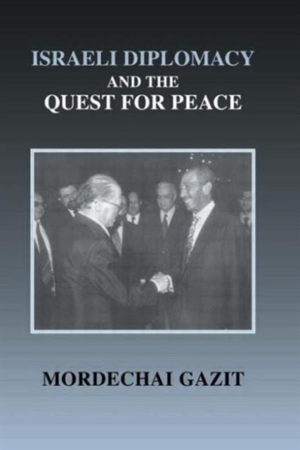 Book cover of: Israeli Diplomacy and the Quest for Peace. By: Mordechai Gazit