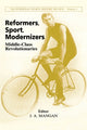 Book cover of: Reformers, Sport, Modernizers. By: J. A. Mangan
