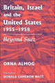 Book cover of: Britain, Israel and the United States, 1955-1958. By: Orna Almog