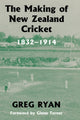 Book cover of: Making of New Zealand Cricket. By: Greg Ryan