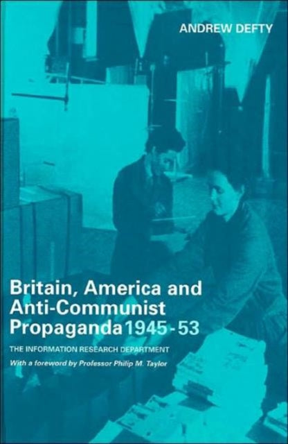 Book cover of: Britain, America and Anti-Communist Propaganda 1945-53