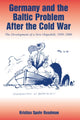 Book cover of: Germany and the Baltic Problem After the Cold War. By: Kristin Readman