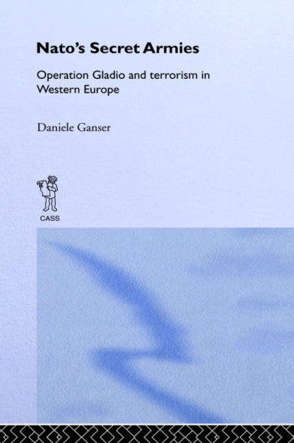 Book cover of: NATO's Secret Armies. By: GANSER DANIELE