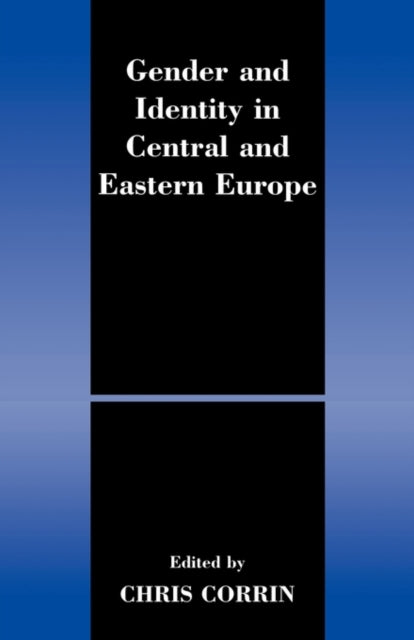 Book cover of: Gender and Identity in Central and Eastern Europe. By: Chris Corrin