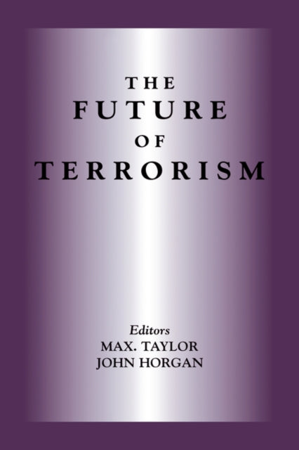 Book cover of: Future of Terrorism. By: Max Taylor