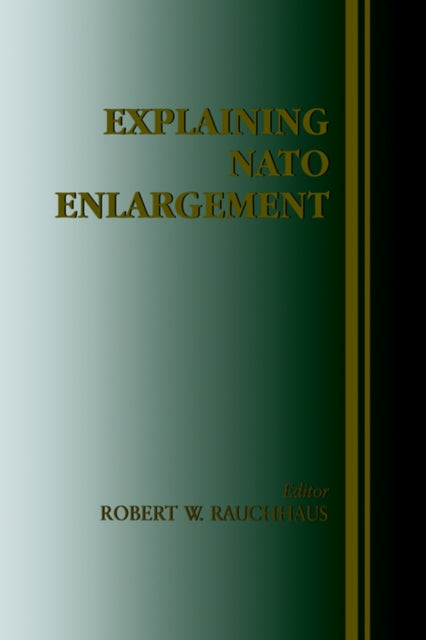 Book cover of: Explaining NATO Enlargement. By: R. Ruchhaus