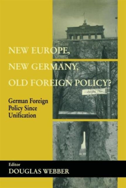Book cover of: New Europe, New Germany, Old Foreign Policy?. By: Douglas Webber