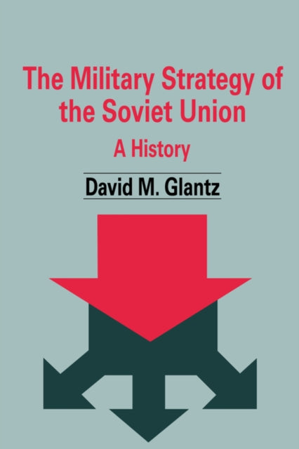 Book cover of: Military Strategy of the Soviet Union. By: David M. Glantz