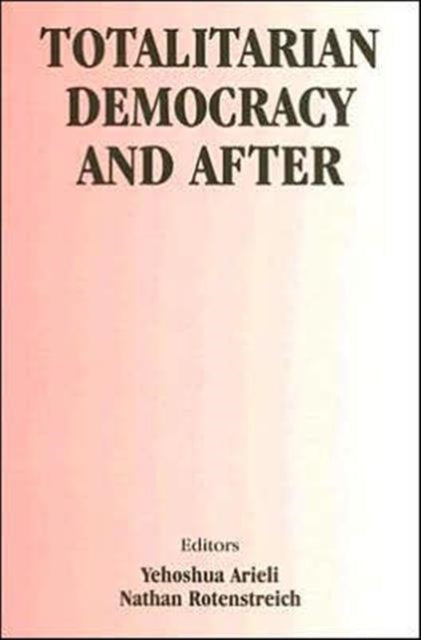 Book cover of: Totalitarian Democracy and After. By: Y. Arieli