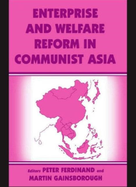 Book cover of: Enterprise and Welfare Reform in Communist Asia. By: P. Ferdinand