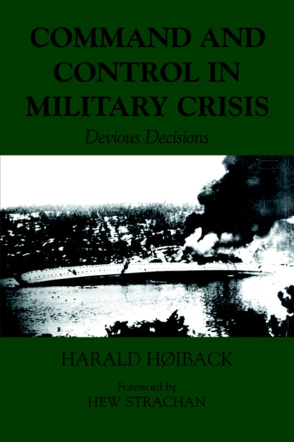 Book cover of: Command and Control in Military Crisis. By: Harald Hoiback