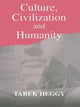 Book cover of: Culture, Civilization, and Humanity. By: Tarek Heggy