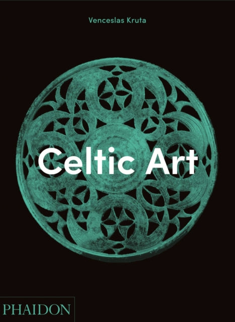 Book cover of: Celtic Art. By: Venceslas Kruta