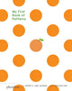 Book cover of: My First Book of Patterns. By: Bobby George