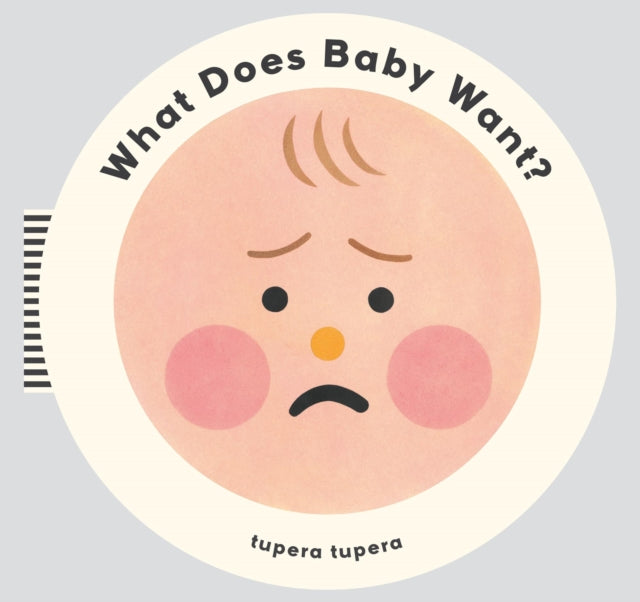 Book cover of: What Does Baby Want?. By: Tupera Tupera