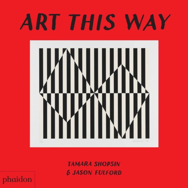 Art This Way 9780714877211 Tamara Shopsin Jason Fulford