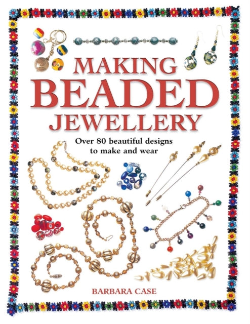 Book cover of: Making Beaded Jewellery. By: Barbara Case