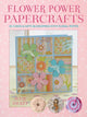 Book cover of: Flower Power Papercrafts