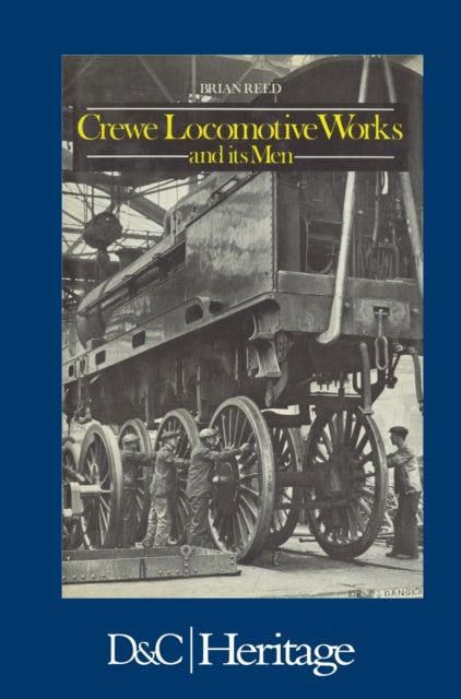 Book cover of: Crewe Locomotive Works and its Men
