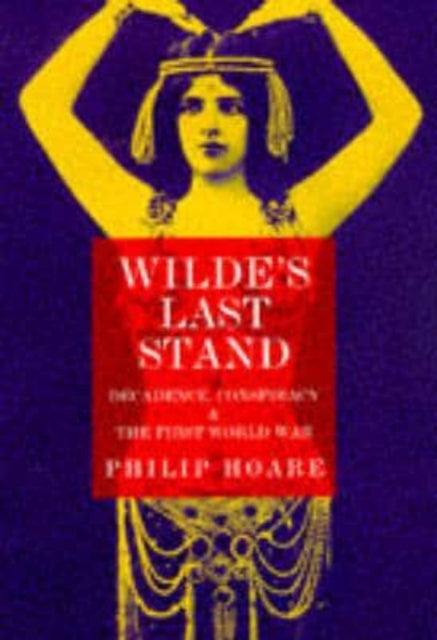Book cover of: Wilde's Last Stand. By: Philip Hoare