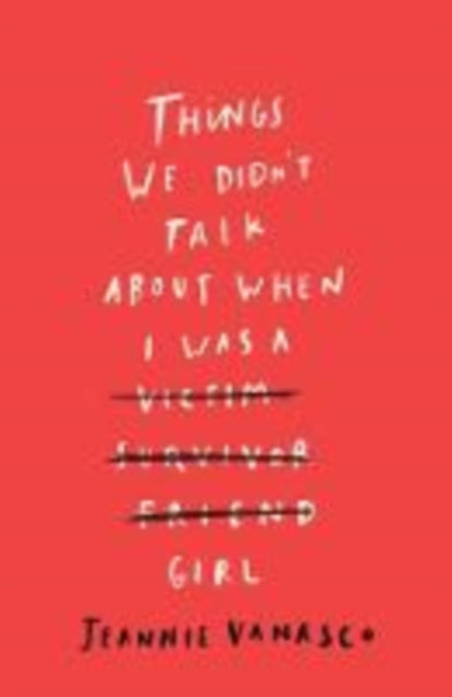 Book cover of: Things We Didn't Talk About When I Was a Girl. By: Jeannie Vanasco