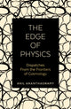Book cover of: Edge of Physics. By: Anil Ananthaswamy