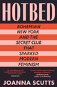 Book cover of: Hotbed. By: Joanna Scutts