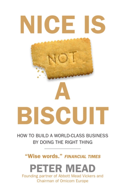 Book cover of: Nice is Not a Biscuit. By: Peter Mead