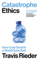 Book cover of: Catastrophe Ethics