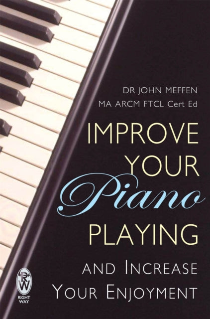 Book cover of: Improve Your Piano Playing. By: John Meffen