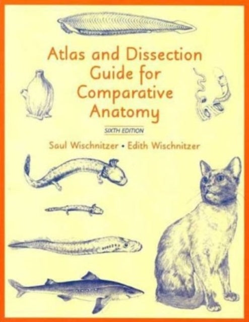 Book cover of: Atlas and Dissection Guide for Comparative Anatomy. By: Saul Wischnitzer