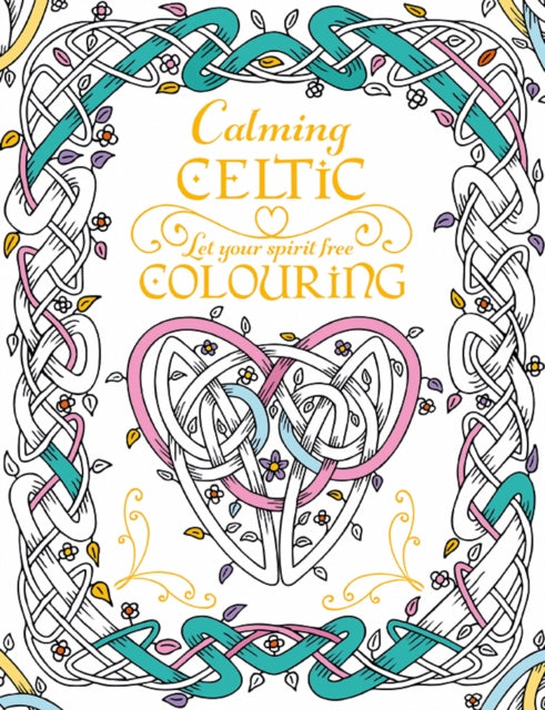 Book cover of: Calming Celtic Colouring. By: Tony Potter
