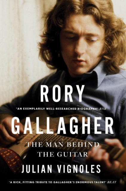 Rory Gallagher, The Man Behind the Guitar 9780717189571 Julian Vignoles