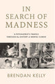 Book cover of: In Search of Madness. By: Brendan Kelly