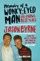 Book cover of: Memoirs of a Wonky-Eyed Man. By: Jason Byrne