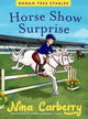 Book cover of: Rowan Tree Stables 4 - Horse Show Surprise. By: Nina Carberry