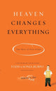 Book cover of: Heaven Changes Everything. By: Todd Burpo