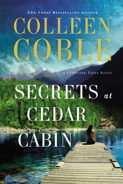 Book cover of: Secrets at Cedar Cabin. By: Colleen Coble