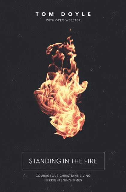 Book cover of: Standing in the Fire. By: Tom Doyle