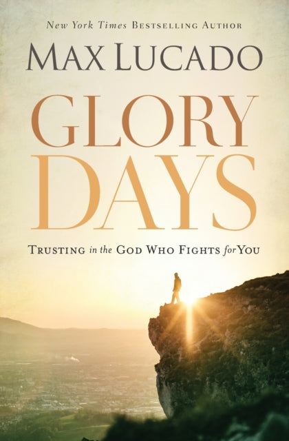 Book cover of: Glory Days. By: Max Lucado