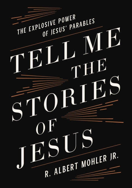 Book cover of: Tell Me the Stories of Jesus. By: Mohler, Jr., R. Albert