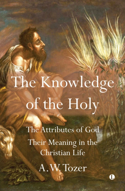 Book cover of: Knowledge of the Holy. By: A. W. Tozer