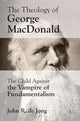 Book cover of: Theology of George MacDonald. By: John R. de Jong