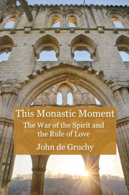 Book cover of: This Monastic Moment. By: John De Gruchy