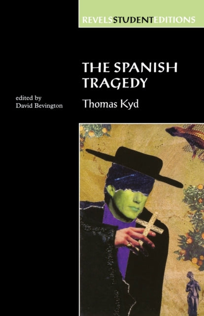 Book cover of: Spanish Tragedy (Revels Student Edition)