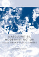 Book cover of: Masculinities, Modernist Fiction and the Urban Public Sphere. By: Scott McCracken